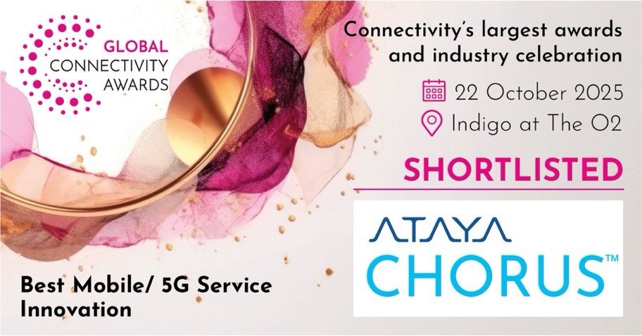 Ataya Chorus Shortlisted for Global Connectivity Awards 2025